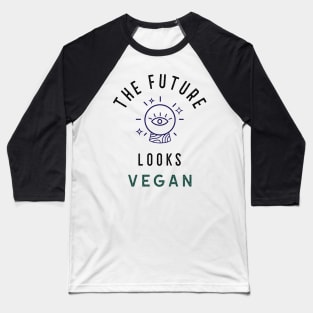 The Future Looks Vegan Baseball T-Shirt